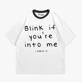 Blink if you're into me Unisex Relax Fit