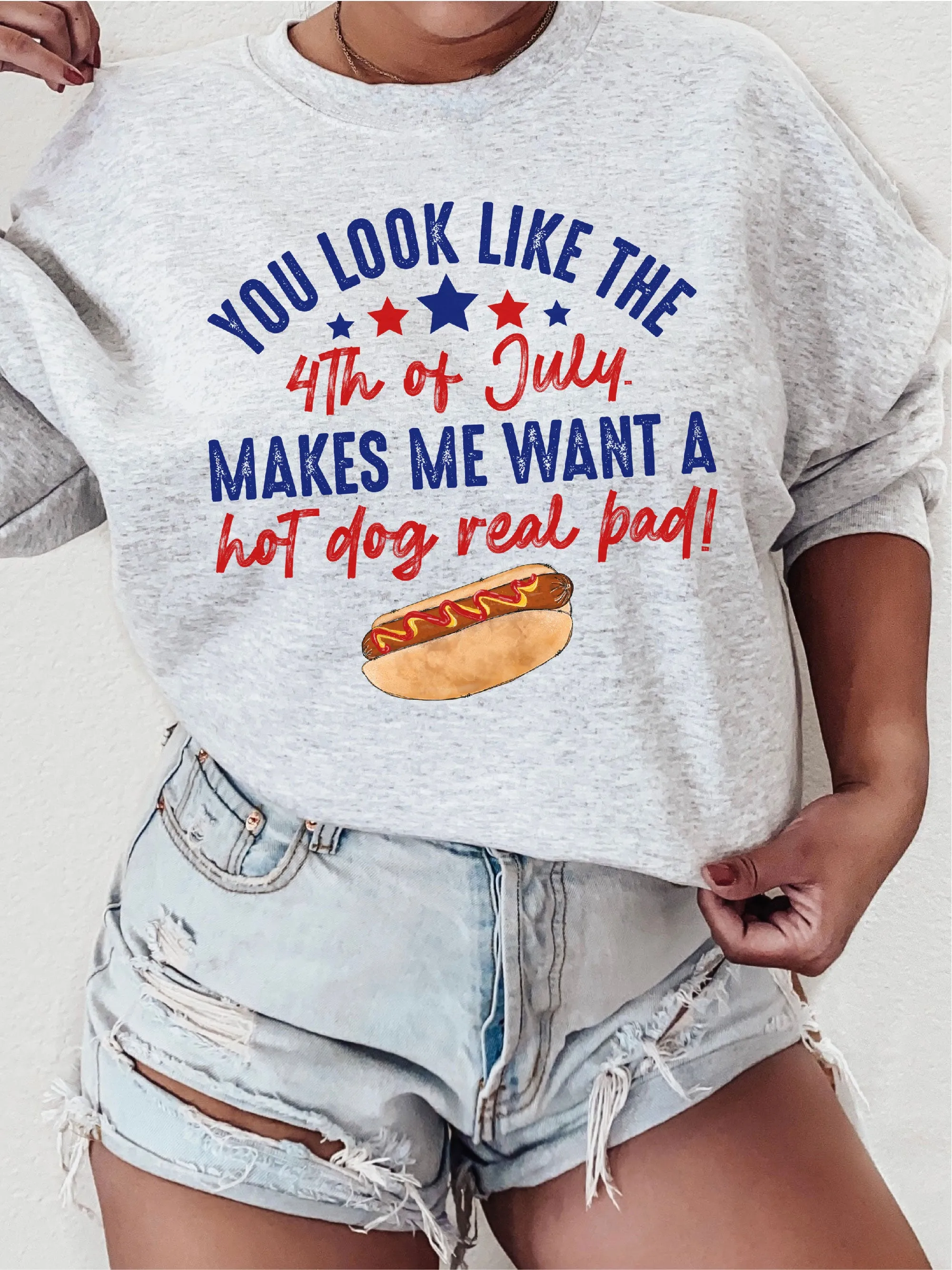 You Look Like The 4th Of July. Makes Me Want A Hot Dog Real Bad!