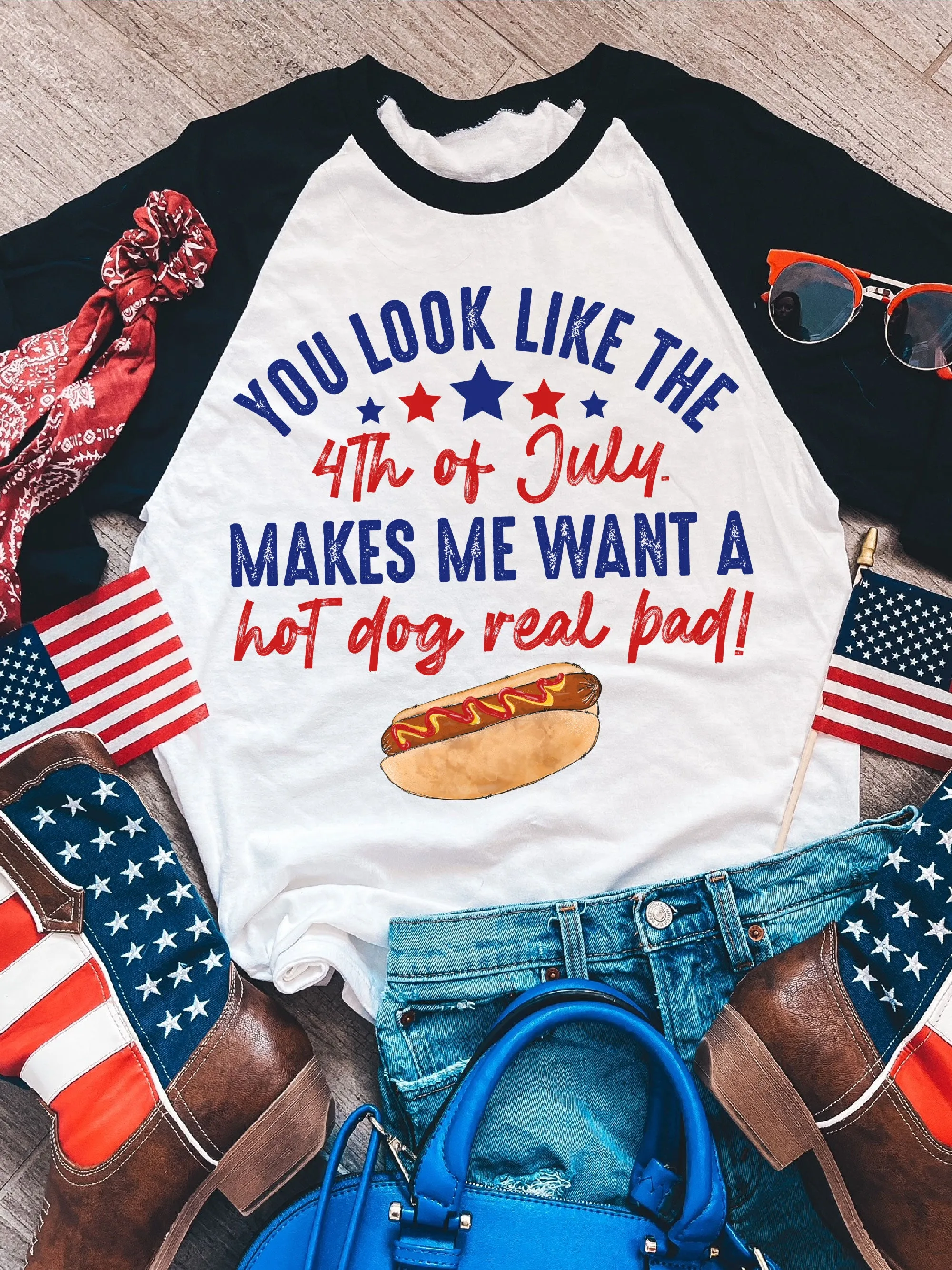 You Look Like The 4th Of July. Makes Me Want A Hot Dog Real Bad!